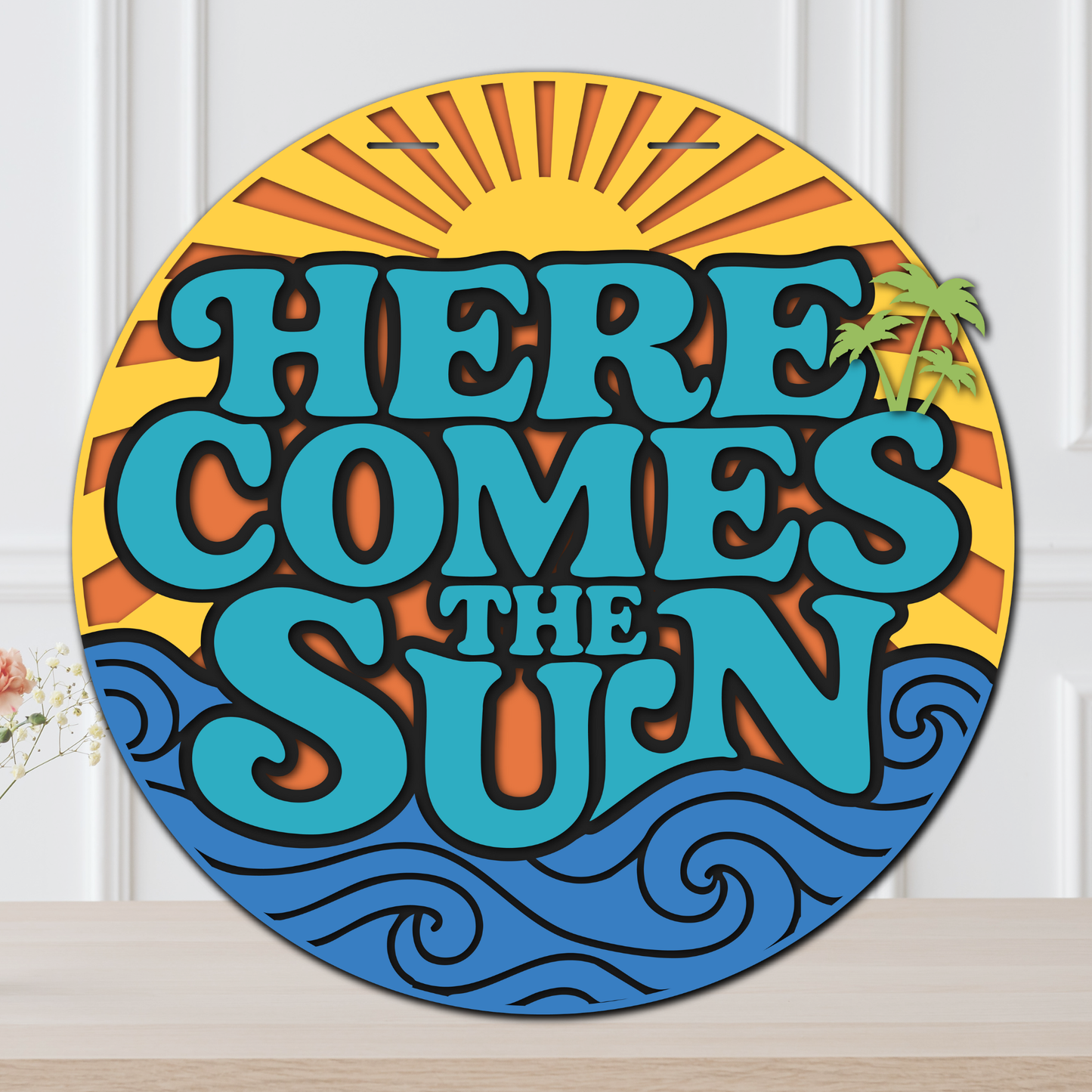 Here Come The Sun Door Hanger 16"