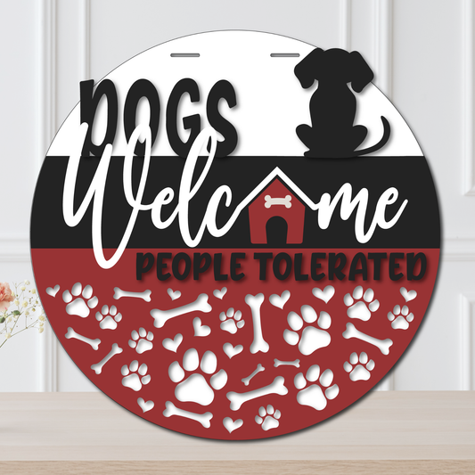 Dogs Welcome People Tolerated Door Hanger 16"